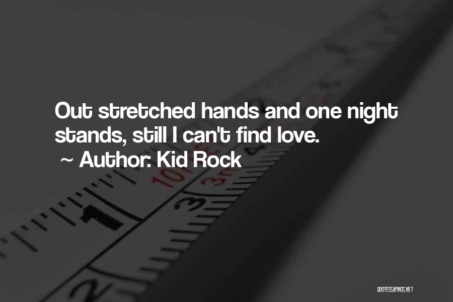 One Night Stands Quotes By Kid Rock