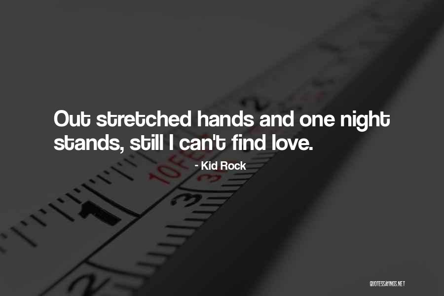 One Night Stands Quotes By Kid Rock