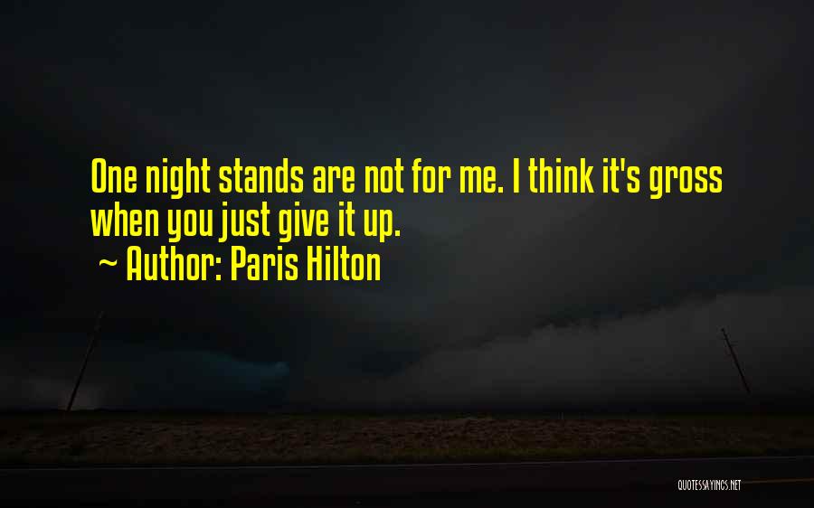 One Night Stands Quotes By Paris Hilton