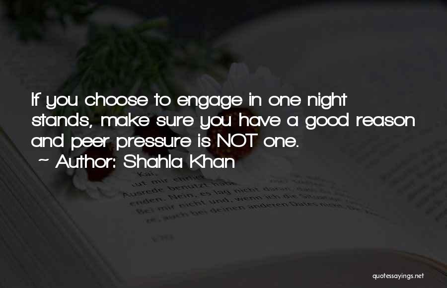 One Night Stands Quotes By Shahla Khan