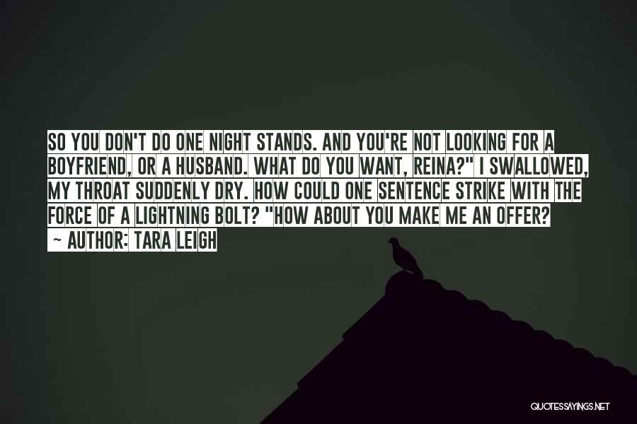 One Night Stands Quotes By Tara Leigh