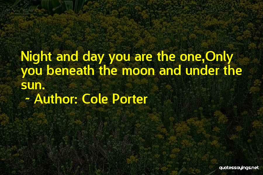 One Night The Moon Quotes By Cole Porter