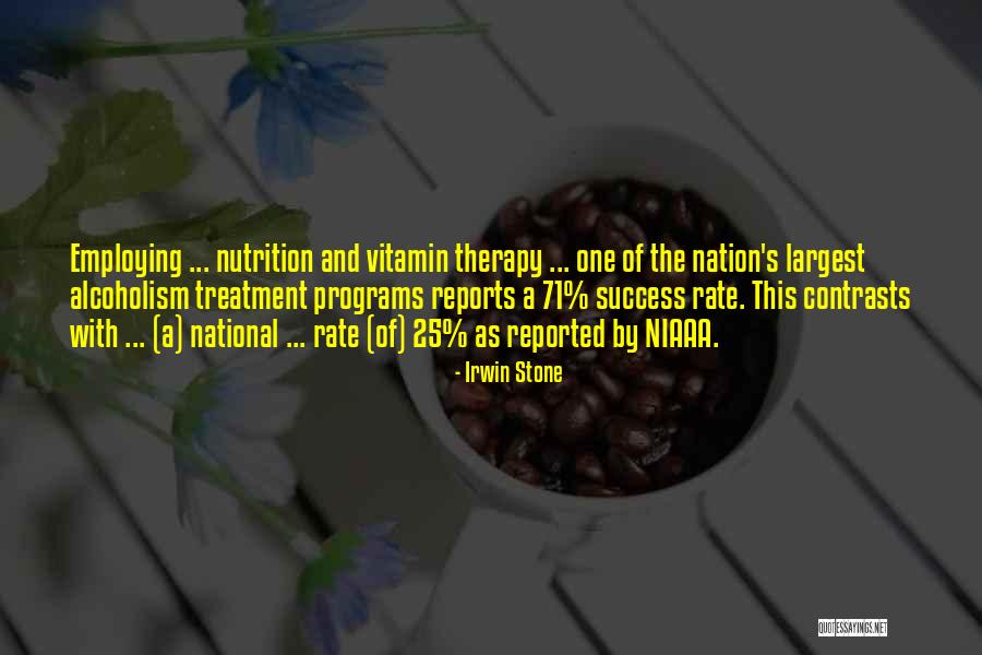 One Nutrition Quotes By Irwin Stone One Nutrition Quotes By Irwin Stone
