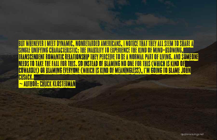 One Of A Kind Experience Quotes By Chuck Klosterman