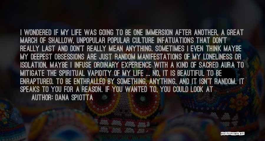 One Of A Kind Experience Quotes By Dana Spiotta