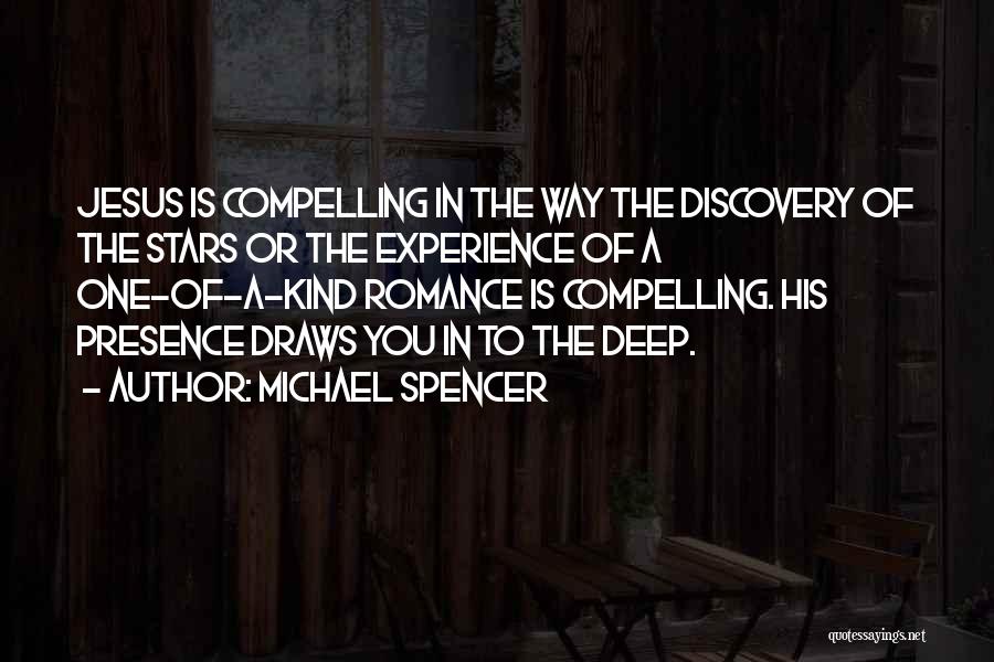 One Of A Kind Experience Quotes By Michael Spencer