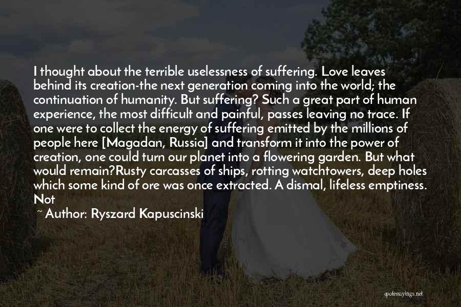 One Of A Kind Experience Quotes By Ryszard Kapuscinski