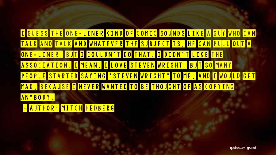 One Of A Kind Love Quotes By Mitch Hedberg