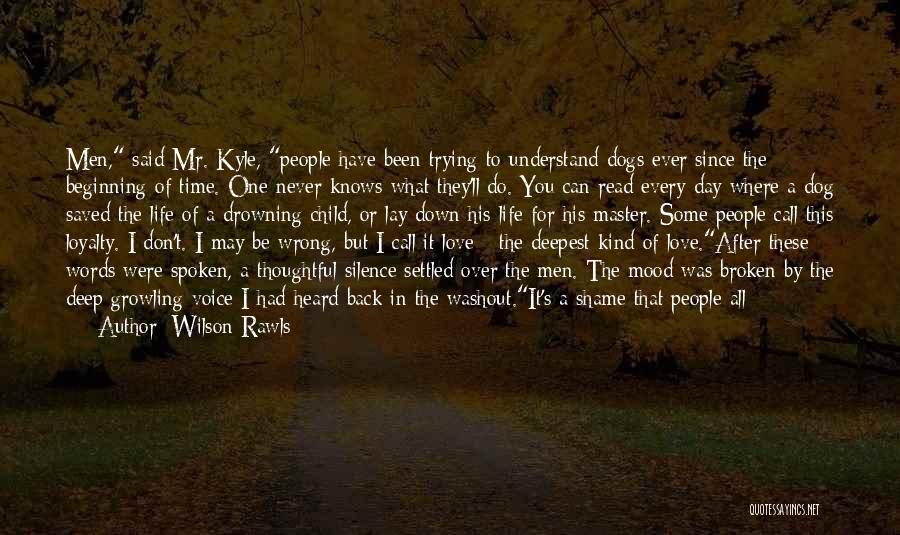 One Of A Kind Love Quotes By Wilson Rawls