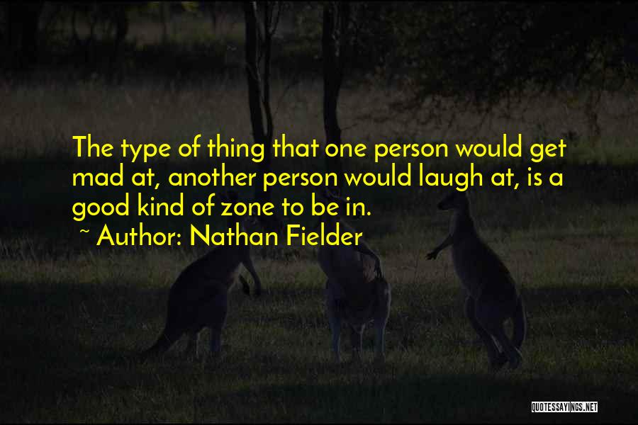 One Of A Kind Person Quotes By Nathan Fielder