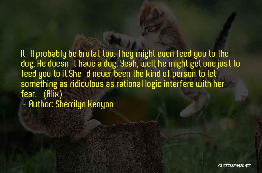 One Of A Kind Person Quotes By Sherrilyn Kenyon