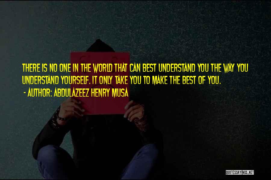 One Of Best Quotes By Abdulazeez Henry Musa