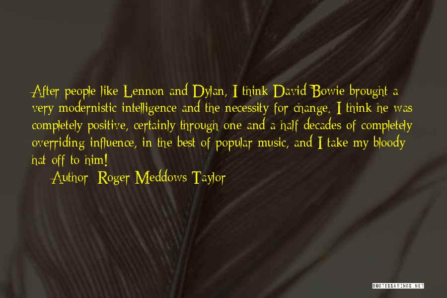 One Of Best Quotes By Roger Meddows Taylor