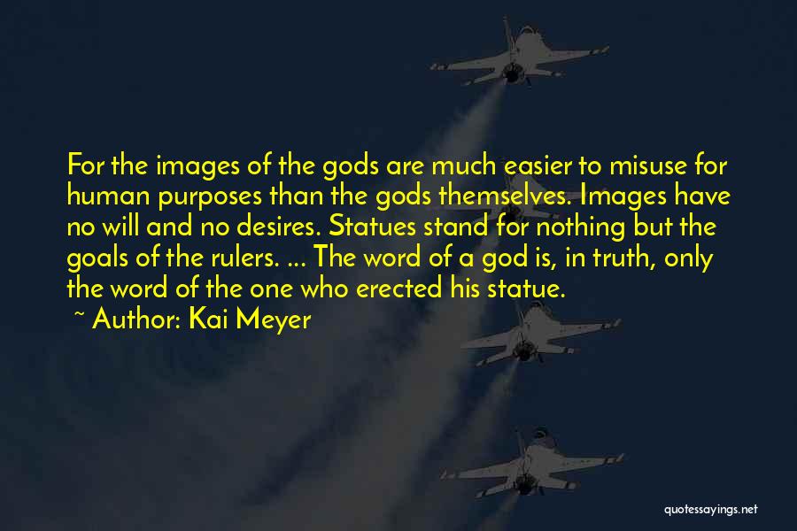 One Of Gods Quotes By Kai Meyer