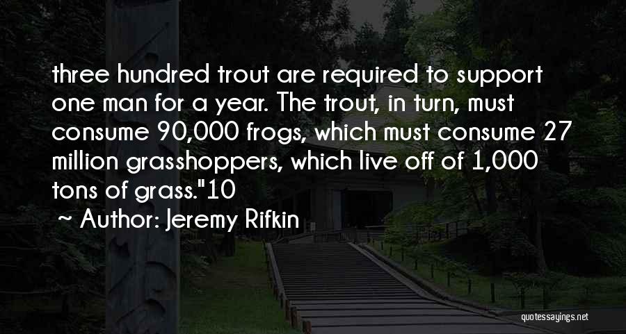 One Of Million Quotes By Jeremy Rifkin