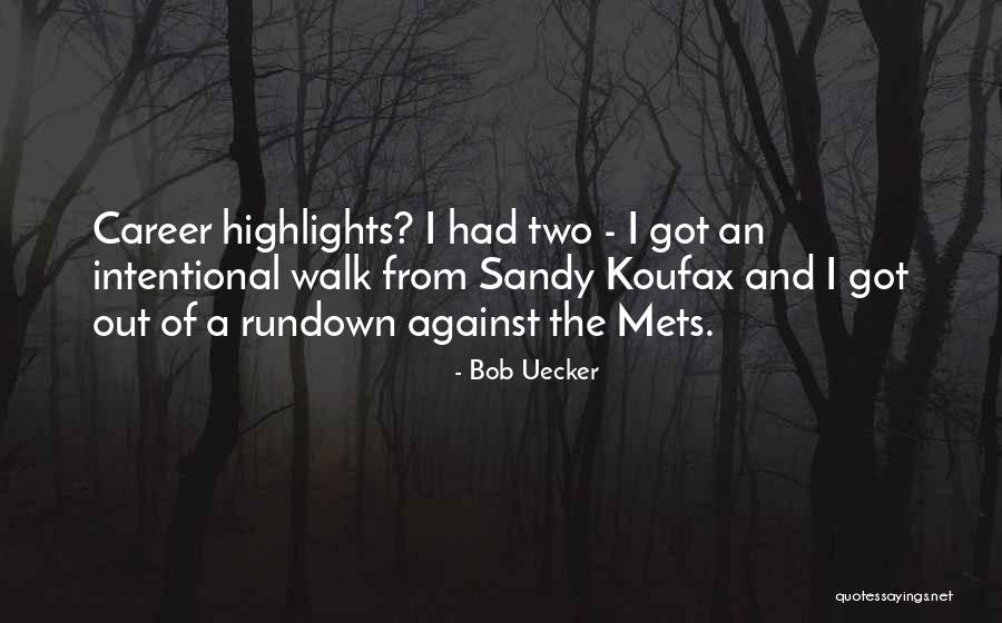 One Of My Highlights Quotes By Bob Uecker One Of My Highlights Quotes By Bob Uecker