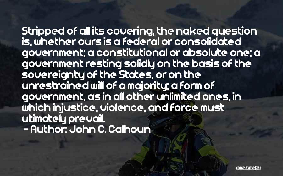 One Of Ours Quotes By John C. Calhoun