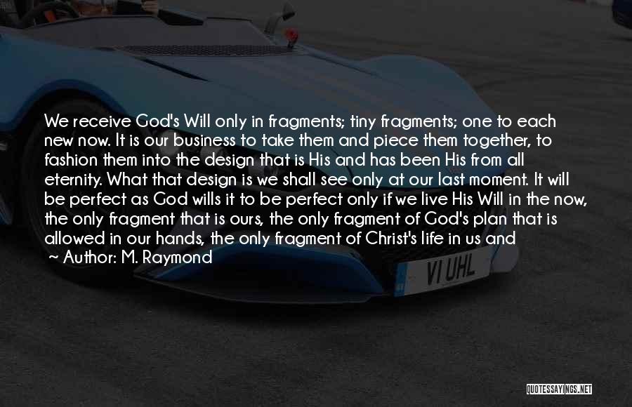 One Of Ours Quotes By M. Raymond