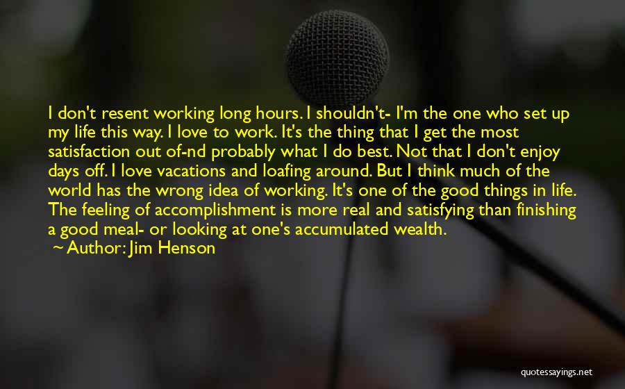 One Of The Best Things In Life Quotes By Jim Henson