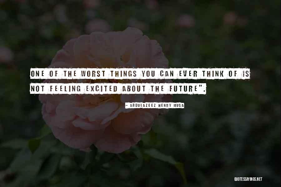 One Of The Worst Feeling Quotes By Abdulazeez Henry Musa One Of The Worst Feeling Quotes By Abdulazeez Henry Musa