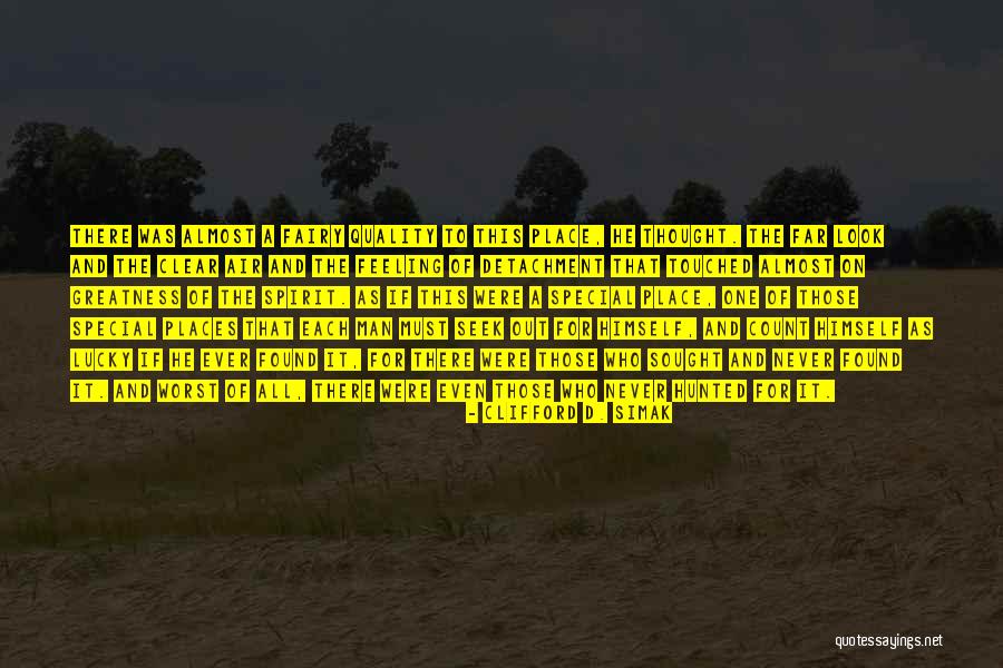 One Of The Worst Feeling Quotes By Clifford D. Simak One Of The Worst Feeling Quotes By Clifford D. Simak