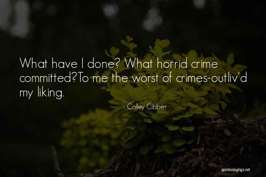 One Of The Worst Things In Life Quotes By Colley Cibber One Of The Worst Things In Life Quotes By Colley Cibber