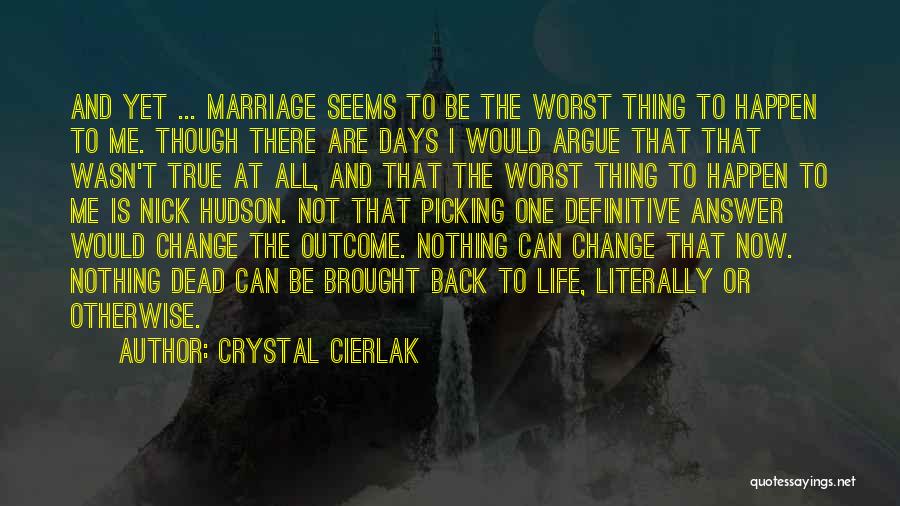 One Of The Worst Things In Life Quotes By Crystal Cierlak