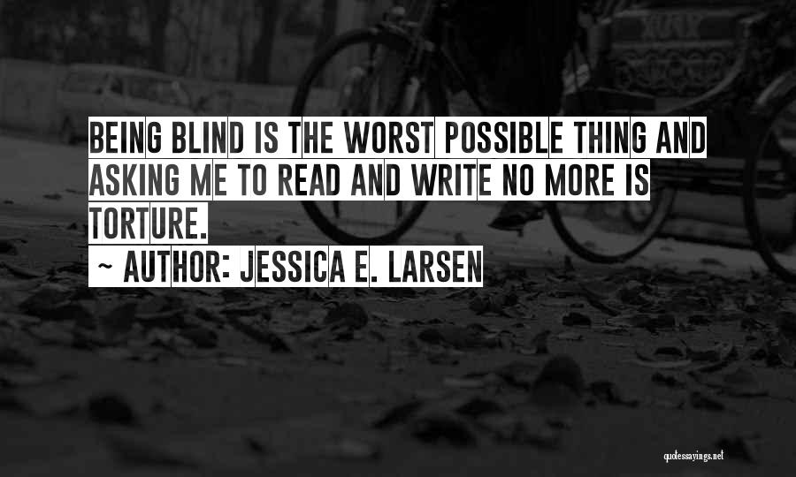 One Of The Worst Things In Life Quotes By Jessica E. Larsen