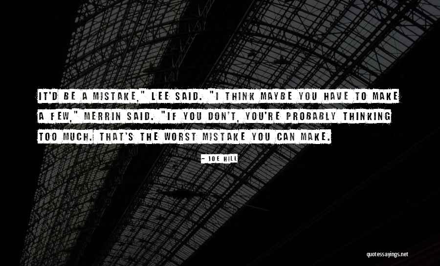 One Of The Worst Things In Life Quotes By Joe Hill One Of The Worst Things In Life Quotes By Joe Hill