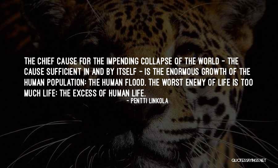 One Of The Worst Things In Life Quotes By Pentti Linkola One Of The Worst Things In Life Quotes By Pentti Linkola