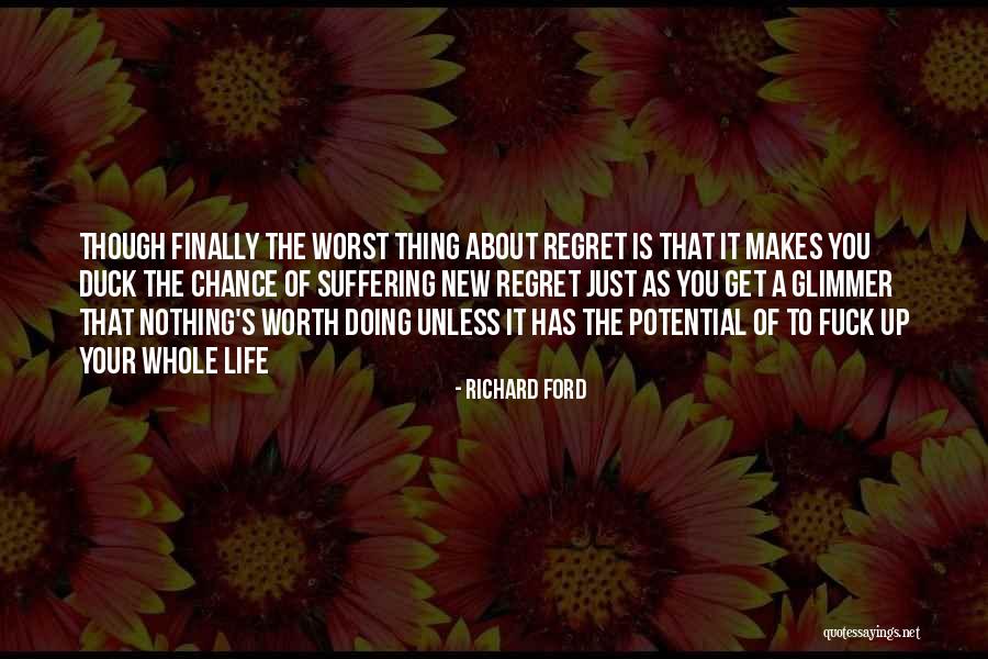 One Of The Worst Things In Life Quotes By Richard Ford One Of The Worst Things In Life Quotes By Richard Ford