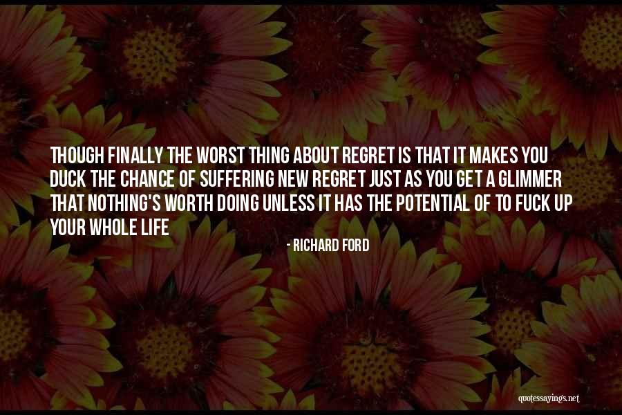 One Of The Worst Things In Life Quotes By Richard Ford