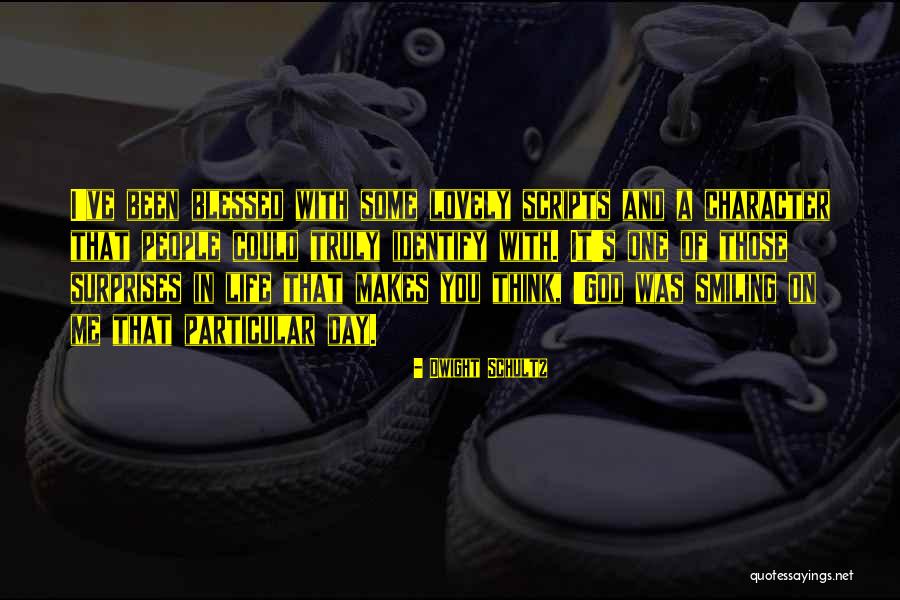 One Of Those Day Quotes By Dwight Schultz One Of Those Day Quotes By Dwight Schultz