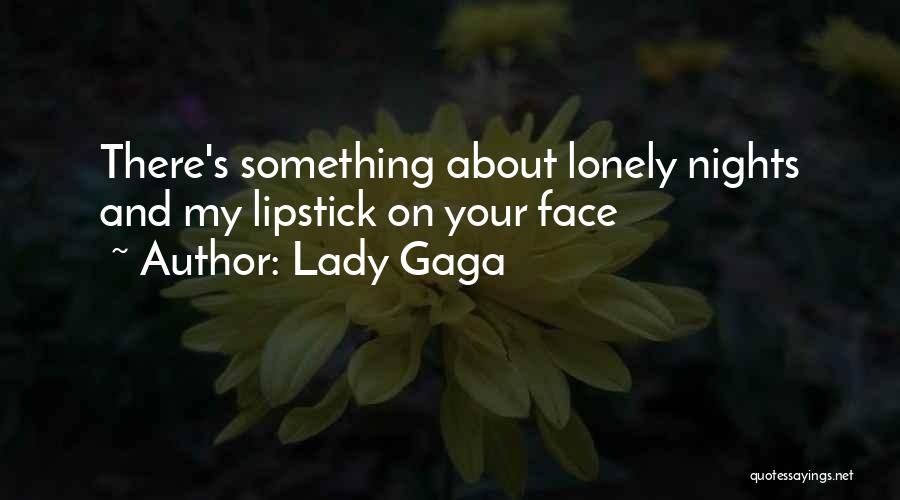 One Of Those Lonely Nights Quotes By Lady Gaga