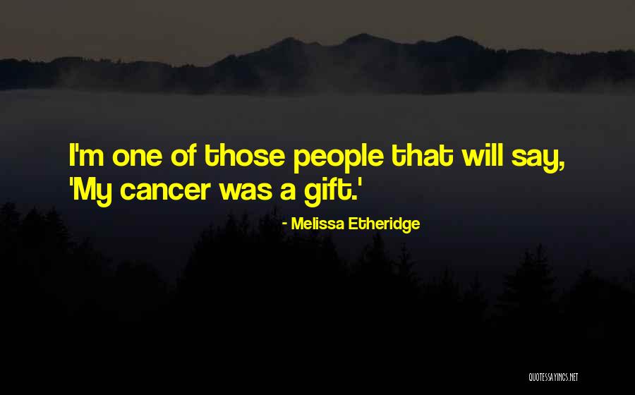 One Of Those People Quotes By Melissa Etheridge One Of Those People Quotes By Melissa Etheridge