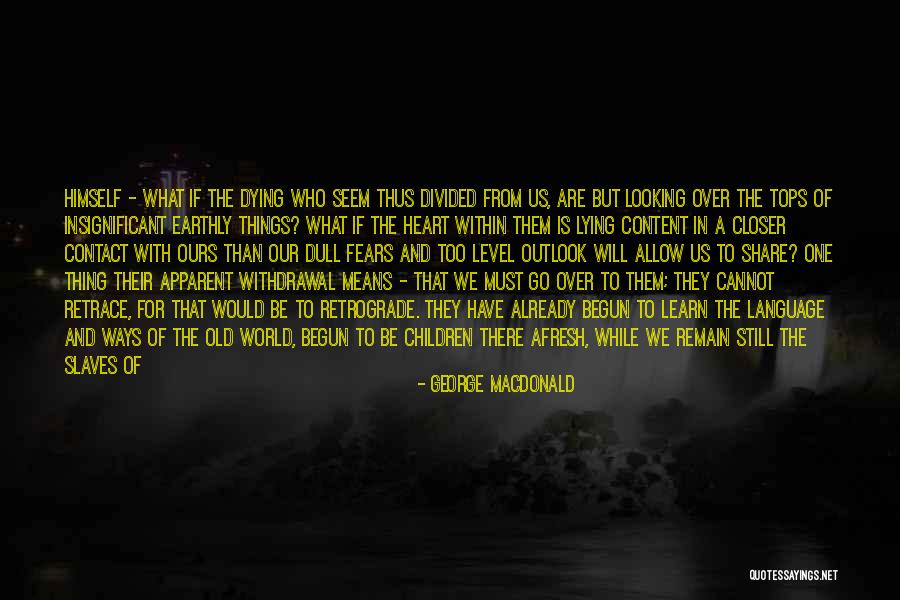 One Of Us Lying Quotes By George MacDonald One Of Us Lying Quotes By George MacDonald