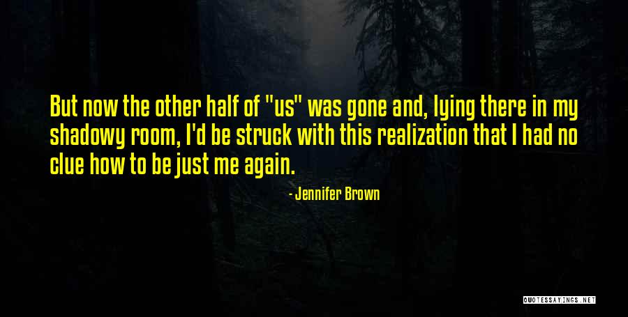 One Of Us Lying Quotes By Jennifer Brown One Of Us Lying Quotes By Jennifer Brown