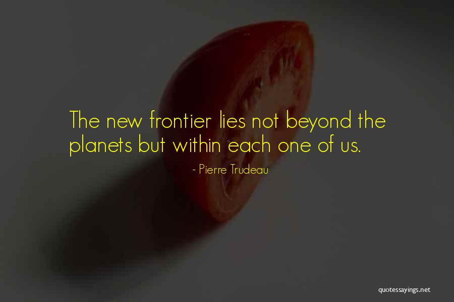 One Of Us Lying Quotes By Pierre Trudeau One Of Us Lying Quotes By Pierre Trudeau