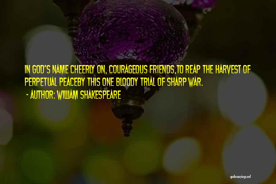 One Of William Shakespeare Quotes By William Shakespeare