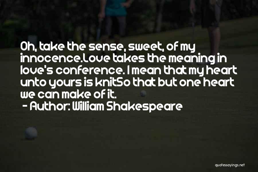 One Of William Shakespeare Quotes By William Shakespeare