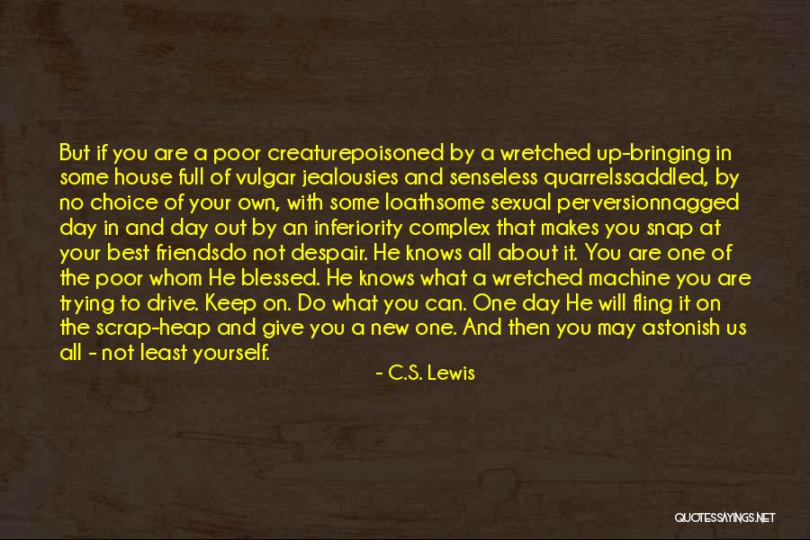 One Of Your Best Friends Quotes By C.S. Lewis