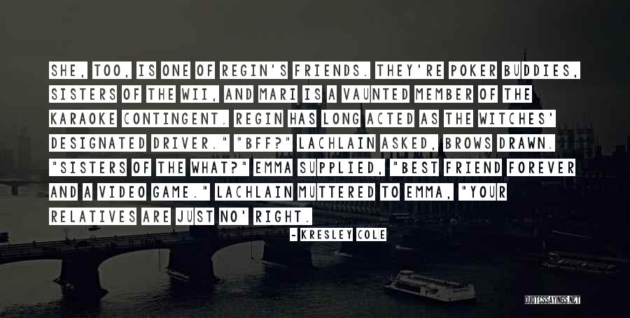 One Of Your Best Friends Quotes By Kresley Cole