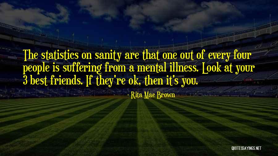 One Of Your Best Friends Quotes By Rita Mae Brown