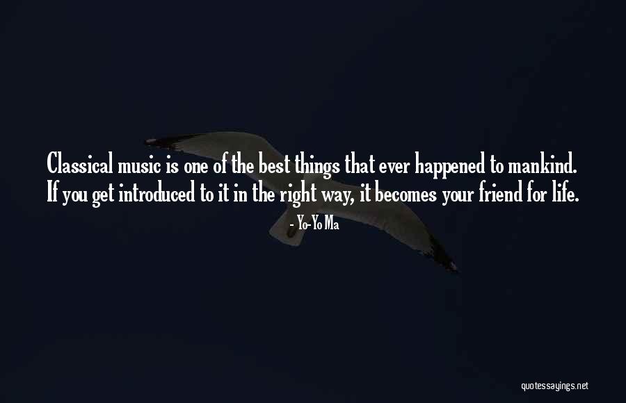 One Of Your Best Friends Quotes By Yo-Yo Ma