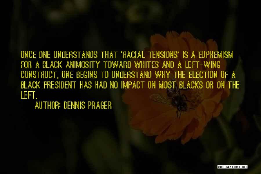 One Once Quotes By Dennis Prager