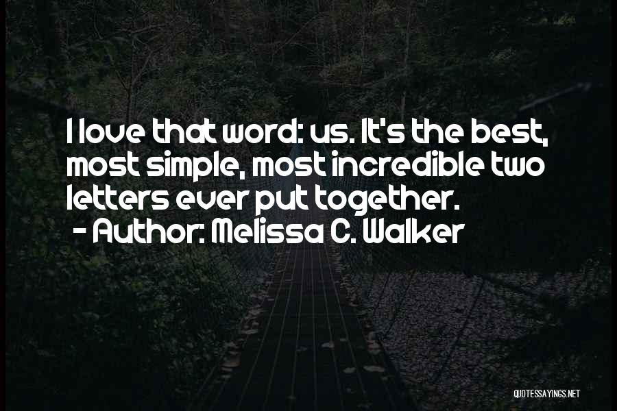 One Or Two Word Love Quotes By Melissa C. Walker