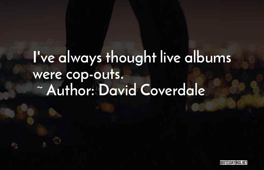 One Outs Quotes By David Coverdale