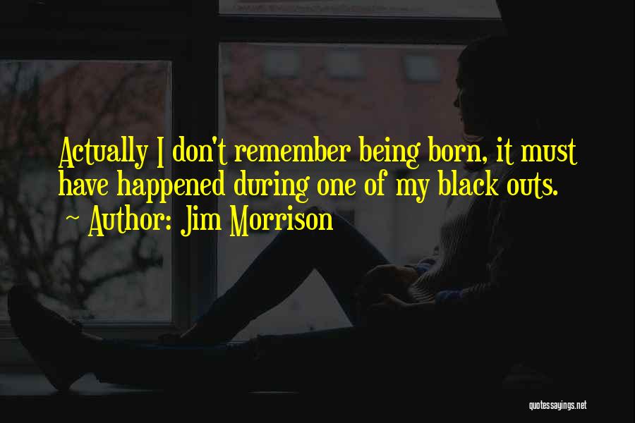 One Outs Quotes By Jim Morrison