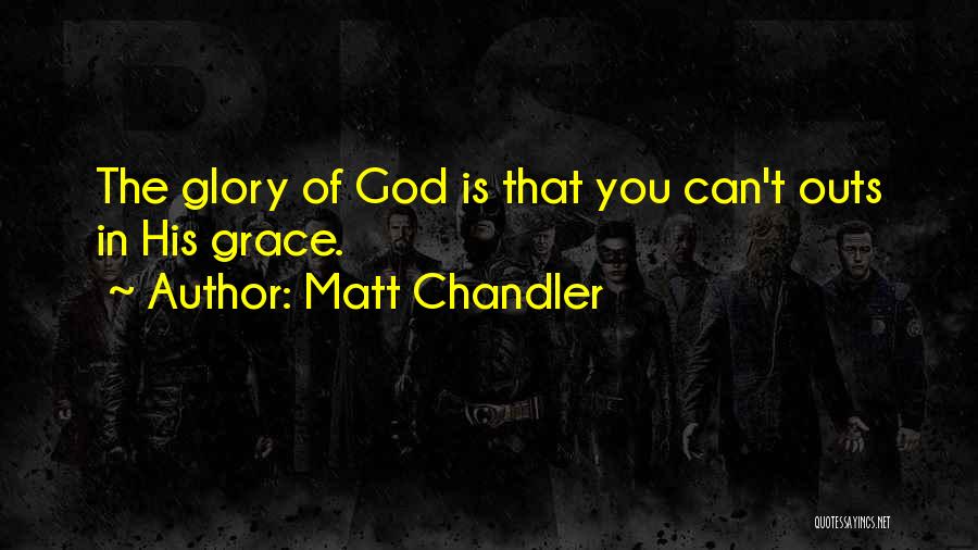 One Outs Quotes By Matt Chandler