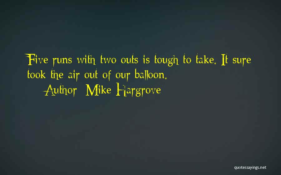 One Outs Quotes By Mike Hargrove